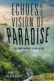 Echoes Of A Vision Of Paradise: If You Cannot Remember, You Will Return
