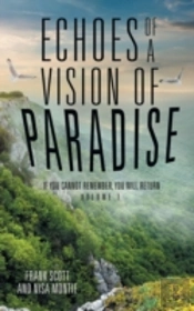 Echoes Of A Vision Of Paradise: If You Cannot Remember, You Will Return
