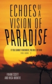Echoes Of A Vision Of Paradise: If You Cannot Remember, You Will Return