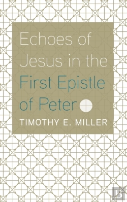 Bertrand.pt - Echoes Of Jesus In The First Epistle Of Peter