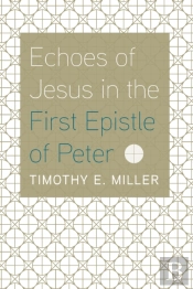 Echoes Of Jesus In The First Epistle Of Peter