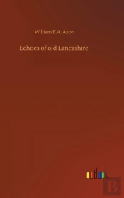 Echoes Of Old Lancashire