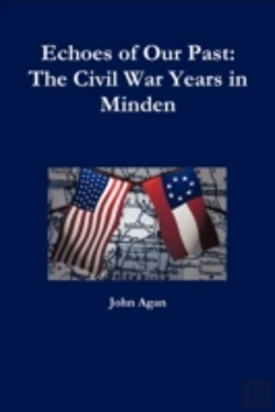 Bertrand.pt - Echoes Of Our Past: The Civil War Years In Minden
