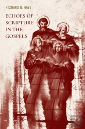 Echoes Of Scripture In The Gospels