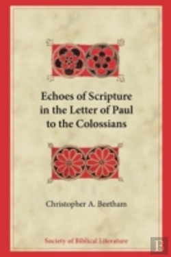 Bertrand.pt - Echoes Of Scripture In The Letter Of Paul To The Colossians
