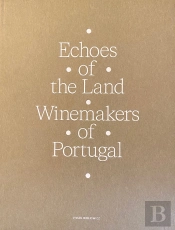 Echoes of the Land, Winemakers of Portugal