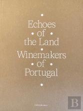 Echoes of the Land, Winemakers of Portugal