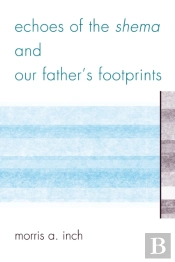 Echoes Of The Shema And Our Father'S Footprints