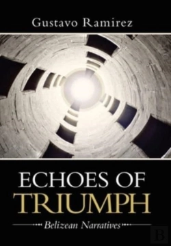 Bertrand.pt - Echoes Of Triumph: Belizean Narratives