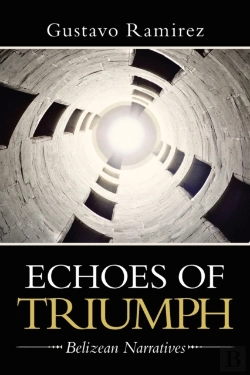 Bertrand.pt - Echoes Of Triumph: Belizean Narratives
