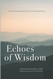 Echoes Of Wisdom: Quotations And Anecdot