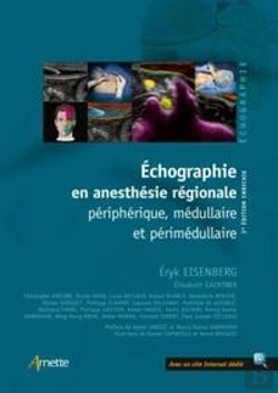Bertrand.pt - Échographie En Anesthésie Régionale ; Périphérique Médullaire Et Périmedullaire (3e Édition)