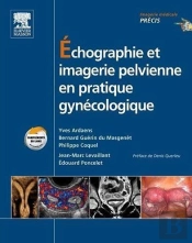 Échographie Et Imagerie Pelvienne En Pratique Gynécologique (5e Édition)