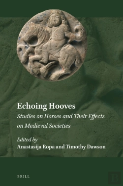 Bertrand.pt - Echoing Hooves: Studies On Horses And Their Effects On Medieval Societies