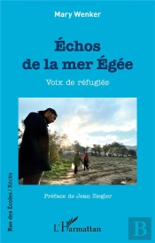 Échos De La Mer Egee ; Voix De Réfugies