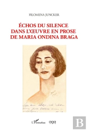 Échos Du Silence Dans L'Oeuvre En Prose De Maria Ondina Braga