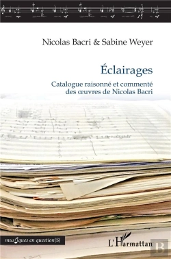 Bertrand.pt - Éclairages : Catalogue Raisonné Et Commenté Des Oeuvres De Nicolas Bacri