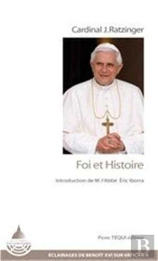 Éclairages Post-Conciliaires Tome 6 ; La Foi Et L'Histoire S'Opposent-Elles Vraiment ?