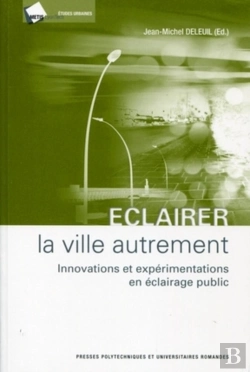 Bertrand.pt - Eclairer La Ville Autrement : Innovations Et Expérimentations En Éclairage Public