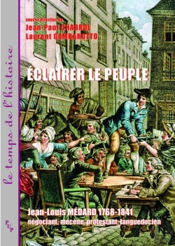 Bertrand.pt - Eclairer Le Peuple - Jean-Louis Medard (1768-1841) : Jean-Louis Médard 1768-1841, Négociant, Mécène, Protestant, Languedocien
