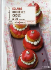 Eclairs  Choux  Gougeres & Co