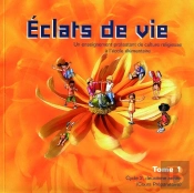 Eclats De Vie Tome 1 - Livre De L'Enfant - 6/7 Ans