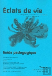 Eclats De Vie Tome 4 - Guide Pédagogique