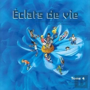 Eclats De Vie Tome 4 - Livre De L'Enfant - 9/10 Ans