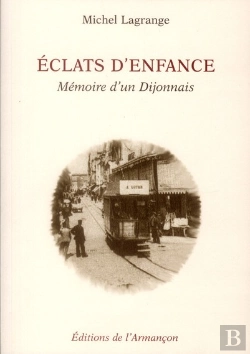 Bertrand.pt - Eclats D'Enfance - Memoire D'Un Dijonnais