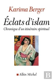 Eclats D'Islam : Chroniques D'Un Itinéraire Spirituel