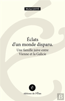 Bertrand.pt - Éclats D'Un Monde Disparu ; Une Famille Juive Entre Vienne Et La Galicie
