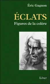 Éclats ; Figures De La Colère