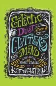 Eclectic Dust From A Cluttered Mind