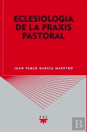 Eclesiolog¡A De La Praxis Pastoral