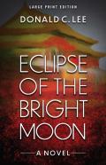 Eclipse Of The Bright Moon