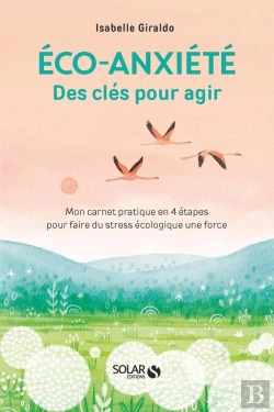 Bertrand.pt - Éco-Anxiété : Des Clés Pour Agir : Mon Carnet Pratique En 4 Étapes Pour Faire Du Stress Écologique Une Force