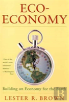 Eco-Economy - Building An Economy For The Earth