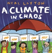 Eco Explorers: A Climate In Chaos: And How You Can Help