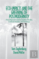 Eco-Impacts And The Greening Of Postmodernity