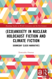 (Eco)Anxiety In Nuclear Holocaust Fiction And Climate Fiction