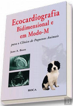 Bertrand.pt - Ecocardiografia Bidimensional e em ModoM para o Clínico de Pequenos Animais