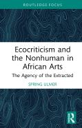 Ecocriticism And The Nonhuman In African Arts
