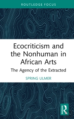 Bertrand.pt - Ecocriticism And The Nonhuman In African Arts