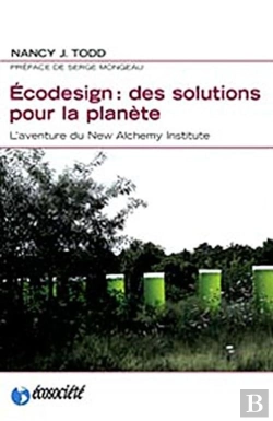 Bertrand.pt - Ecodesign : Des Solutions Pour La Planète ; L'Aventure Du New Alchemy Institute