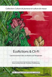 Écofictions & Cli-Fi ; L'Environnement Dans Les Fictions De L'Imaginaire