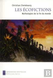 Ecofictions (Les) - Mythologies De La Fin Du Monde