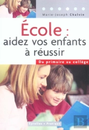 Ecole : Aidez Vos Enfants A Reussir