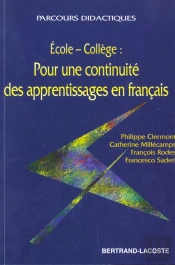 Ecole-College ; Pour Une Continuite Des Apprentissages En Francais