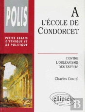 École De Condorcet (L') - Contre L'Orléanisme Des Esprits
