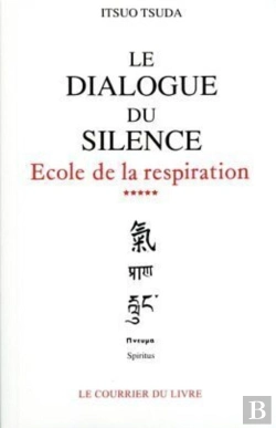 Bertrand.pt - École De La Respiration Tome 5 ; Le Dialogue Du Silence
